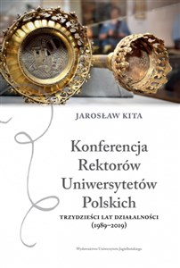 Obrazek Konferencja Rektorów Uniwersytetów Polskich Trzydzieści lat działalności (1989-2019)