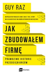 Obrazek Jak zbudowałem firmę Prawdziwe historie przedsiębiorców