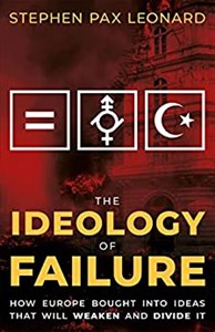 Obrazek The Ideology of Failure How Europe Bought Into Ideas That Will Weaken and Divide It