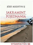 Zobacz : Sakrament ... - Józef Augustyn