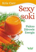 Sexy soki ... - Kris Carr -  books from Poland