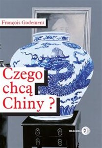 Obrazek Czego chcą Chiny?