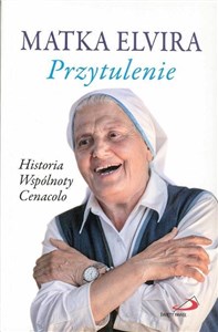 Obrazek Przytulenie. Historia wspólnoty Cenacolo