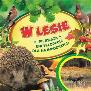 Picture of W lesie Pierwsza encyklopedia dla najmłodszych