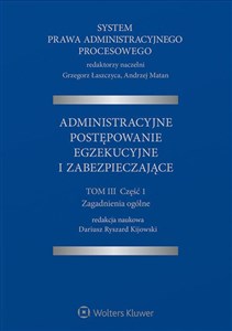 Picture of System Prawa Administracyjnego Procesowego Tom 3 Część 1 Administracyjne postępowanie egzekucyjne i zabezpieczające