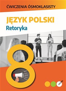 Obrazek Ćwiczenia ósmoklasisty Język polski Retoryka