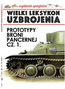 Picture of Wielki Leksykon Uzbrojenia Wydanie Specjalne 01/2021 Prototypy broni pancernej Część 1
