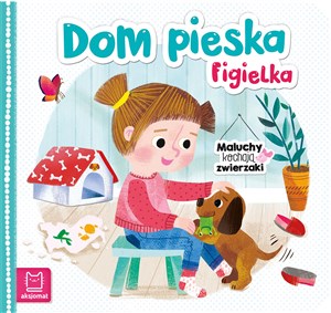 Picture of Dom pieska Figielka. Maluchy kochają zwierzaki
