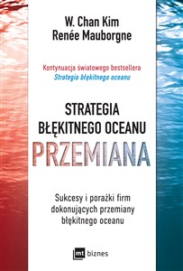 Picture of Strategia błękitnego oceanu Przemiana Sukcesy i porażki firm dokonujących przemiany błękitnego oceanu