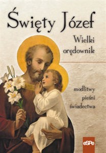 Picture of Święty Józef Wielki orędownik Modlitwy, pieśni, świadectwa