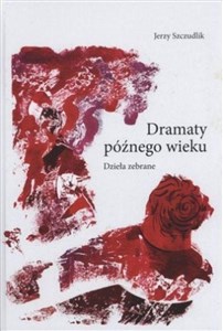 Obrazek Dramaty późnego wieku Dzieła zebrane