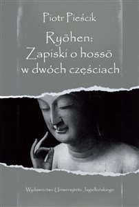 Picture of Ryōhen Zapiski o hossō w dwóch częściach Wprowadzenie do historii i doktryny buddyjskiej tradycji tylko-świadomości (vijñāna-vāda) w Japonii