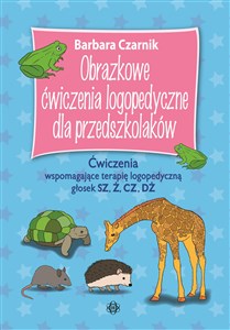 Picture of Obrazkowe ćwiczenia logopedyczne dla przedszkolaków SZ Ż CZ DŻ Ćwiczenia wspomagające terapię logopedyczną głosek