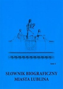 Picture of Słownik biograficzny miasta Lublina Tom 4