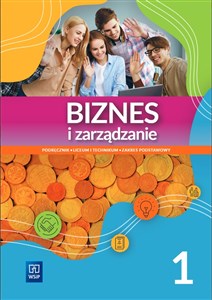 Picture of Biznes i zarządzanie 1 Podręcznik Zakres podstawowy Liceum Technikum