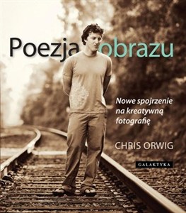 Obrazek Poezja obrazu Nowe spojrzenie na kreatywną fotografię