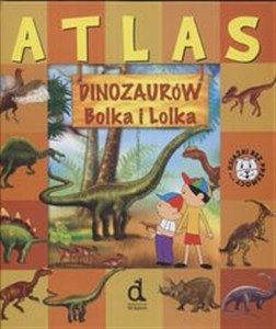 Obrazek Atlas dinozaurów Bolka i Lolka