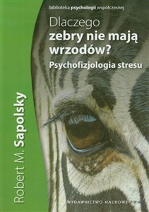 Obrazek Dlaczego zebry nie mają wrzodów Psychofizjologia stresu