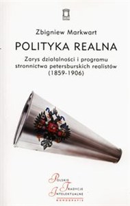 Picture of Polityka realna Zarys działalności i programu stronnictwa petersburskich realistów (1859-1906)