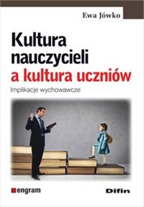 Picture of Kultura nauczycieli a kultura uczniów Implikacje wychowawcze