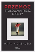 polish book : Przemoc st... - Marian Cabalski