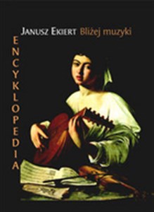 Picture of Bliżej muzyki. Encyklopedia.