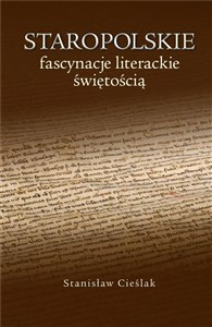 Picture of Staropolskie fascynacje literackie świętością