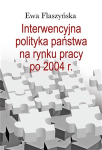 Obrazek Interwencyjna polityka państwa na rynku pracy po 2004 r.
