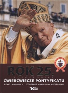 Picture of Rok 25 Ćwierćwiecze pontyfikatu Fotokronika