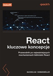 Obrazek React: kluczowe koncepcje. Przewodnik po najważniejszych mechanizmach biblioteki React