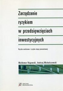 Picture of Zarządzanie ryzykiem w przedsięwzięciach inwestycyjnych Ryzyko walutowe i ryzyko stopy procentowej