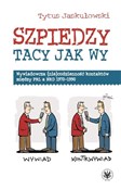 Szpiedzy t... - Tytus Jaskułowski -  Polish Bookstore 
