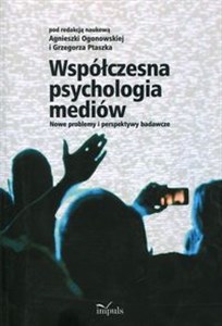 Obrazek Współczesna psychologia mediów Nowe problemy i perspektywy badawcze