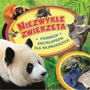 Picture of Niezwykłe zwierzęta Pierwsza encyklopedia dla najmłodszych