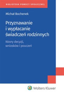 Picture of Przyznawanie i wypłacanie świadczeń rodzinnych Wzory decyzji, wniosków i pouczeń