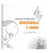 Zobacz : Bromba i i... - Maciej Wojtyszko