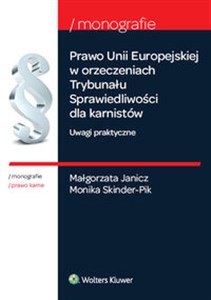 Picture of Prawo Unii Europejskiej w orzeczeniach Trybunału Sprawiedliwości dla karnistów Uwagi praktyczne