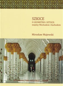 Picture of Szkice O geometrii i sztuce między Wschodem i Zachodem