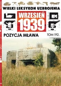Picture of Wielki Leksykon Uzbrojenia Wrzesień 1939 Tom 192 Pozycja Mława