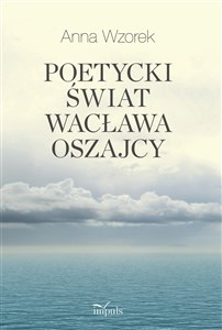 Picture of Poetycki świat Wacława Oszajcy