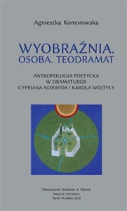 Picture of Wyobraźnia. Osoba Teodramat. Antropologia poetycka