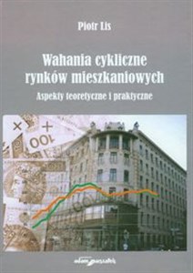 Picture of Wahania cykliczne rynków mieszkaniowych Aspekty teoretyczne i praktyczne