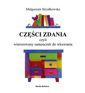Picture of Części zdania czyli wierszowany samouczek do wkuwania