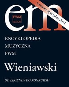 Picture of Encyklopedia muzyczna Wydanie specjalne 2011 Wieniawski Od Legendy do Konkursu