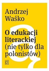 Picture of O edukacji literackiej nie tylko dla polonistów