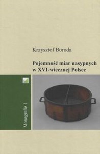 Picture of Pojemność miar nasypnych w XVI-wiecznej Polsce