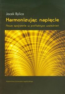 Picture of Harmonizując napięcie Nowe spojrzenie w profilaktyce uzależnień