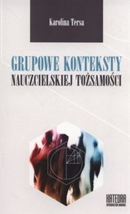 Obrazek Grupowe konteksty nauczycielskiej tożsamości