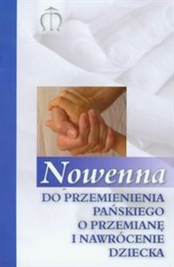 Picture of Nowenna do Przemienienia Pańskiego o przemianę i nawrócenie dziecka