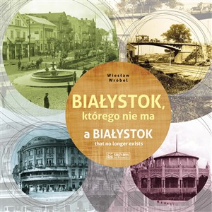 Picture of Białystok którego nie ma